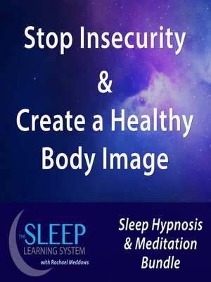 cover image of Stop Insecurity & Create a Healthy Body Image